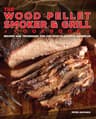 Peter Jautaikis The Wood Pellet Smoker and Grill Cookbook