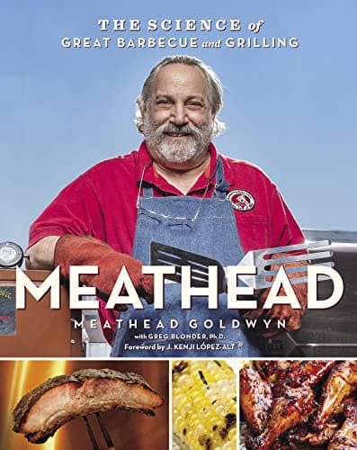 Meathead Goldwyn The Science of Great Barbecue and Grilling