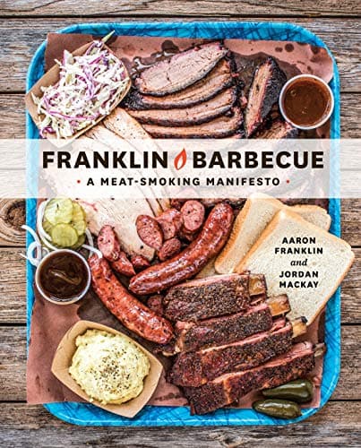 Aaron Franklin Franklin Barbecue: A Meat-Smoking Manifesto